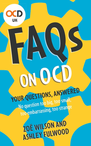 FAQs on OCD : The FAQs - Ashley Fulwood