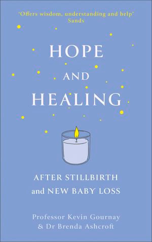Hope and Healing After Stillbirth And New Baby Loss - Kevin Gournay