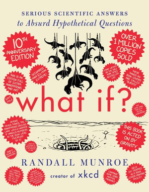 What If? : Serious Scientific Answers to Absurd Hypothetical Questions - Randall Munroe