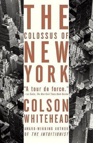 The Colossus of New York - Colson Whitehead