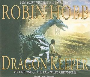 Dragon Keeper : The Rain Wilds Chronicles - Robin Hobb