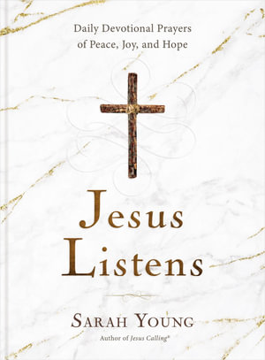 Jesus Listens : Daily Devotional Prayers of Peace, Joy, and Hope - Sarah Young