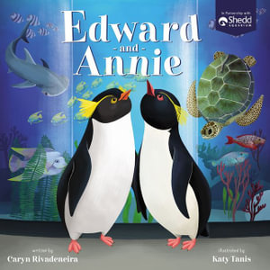 Edward and Annie : A Penguin Adventure - Caryn Rivadeneira