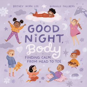 Good Night Body : Finding Calm from Head to Toe - Britney Winn Lee