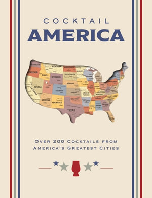 Cocktail America : Over 200 Cocktails from America's Greatest Cities - Mill press Cider