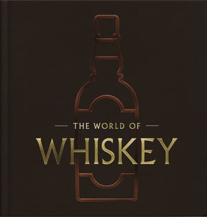 The World of Whiskey : The New Traditions - Felipe Schrieberg