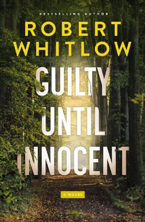 Guilty Until Innocent - Robert Whitlow