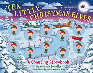 Ten Little Christmas Elves : A Counting Storybook - Amanda Sobotka