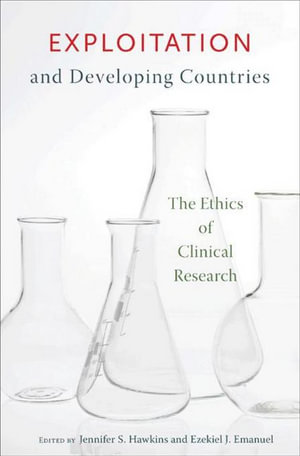 Exploitation and Developing Countries : The Ethics of Clinical Research - Jennifer S. Hawkins