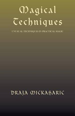 Magical Techniques - Draja Mickaharic