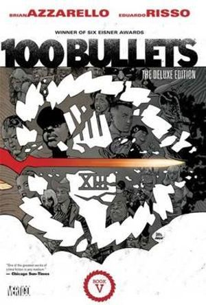 100 Bullets : The Deluxe Edition Book 5 HC : 100 Bullets - Brian Azzarello