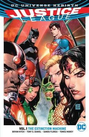 Justice League : The Extinction Machines : Rebirth : Volume 1 - Jimmy Palmiotti