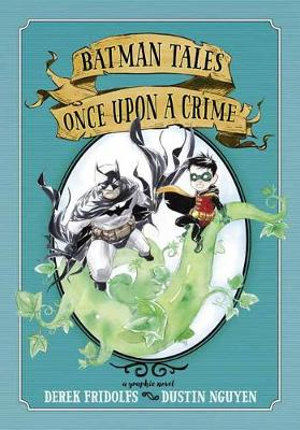 Batman : Tales Once Upon a Crime - Derek Fridolfs