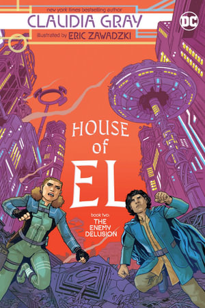 House of El Book Two : The Enemy Delusion - Claudia Gray