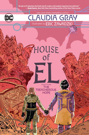 House of El Book Three : The Treacherous Hope - Claudia Gray