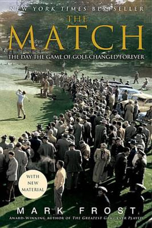 The Match : The Day the Game of Golf Changed Forever - Mark Frost