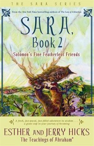 Sara Book 2 : Solomon’s Fine Featherless Friends - Esther Hicks