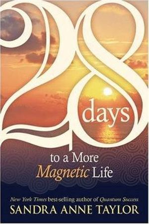 28 Days to a More Magnetic Life - Sandra Taylor