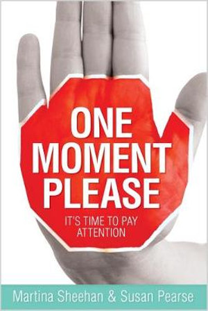 One Moment Please : It's Time to Pay Attention - Pearse Susan 