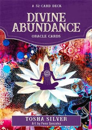 Divine Abundance Oracle Cards : A 51-Card Deck - Tosha Silver