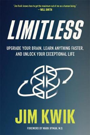 Limitless : Upgrade Your Brain, Learn Anything Faster, and Unlock Your Exceptional Life - Jim Kwik