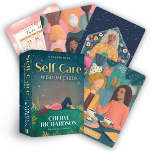 Self-Care Wisdom Cards : A 52-Card Deck - Cheryl Richardson