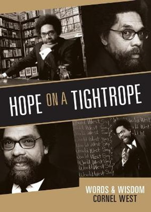 Hope on a Tightrope : Words and Wisdom - Cornel West