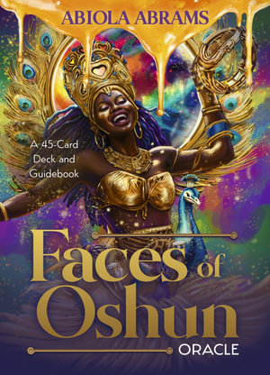 Faces of Oshun Oracle : A 44-Card Deck and Guidebook - Abiola Abrams