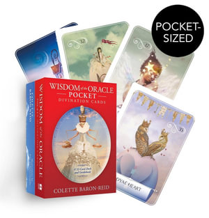 Wisdom of the Oracle Pocket Divination Cards : A 52-Card Oracle Deck for Love, Happiness, Spiritual Growth, and Living Your Purpose - Colette Baron-Reid