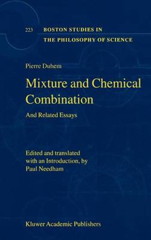 Mixture and Chemical Combination : And Related Essays - Pierre M. Duhem