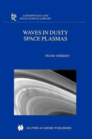 Waves in Dusty Space Plasmas : Astrophysics and Space Science Library - Frank Verheest