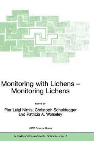 Monitoring with Lichens - Monitoring Lichens : NATO Science Series: IV: - Pier Luigi Nimis