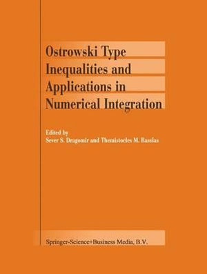 Ostrowski Type Inequalities and Applications in Numerical Integration - Sever S. Dragomir