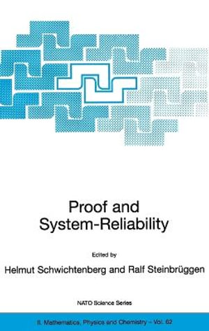 Proof and System-Reliability : NATO Science Series II - Helmut Schwichtenberg