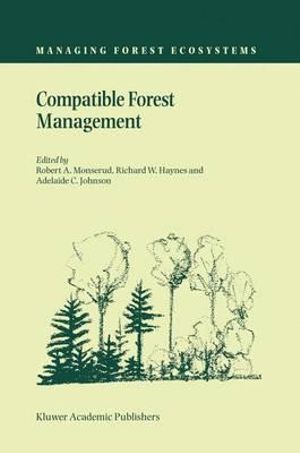 Compatible Forest Management : Managing Forest Ecosystems - Robert A. Monserud