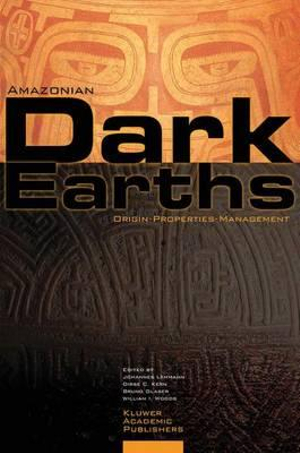 Amazonian Dark Earths : Origin Properties Management - Johannes Lehmann