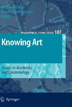 Knowing Art : Essays in Aesthetics and Epistemology - Matthew Kieran