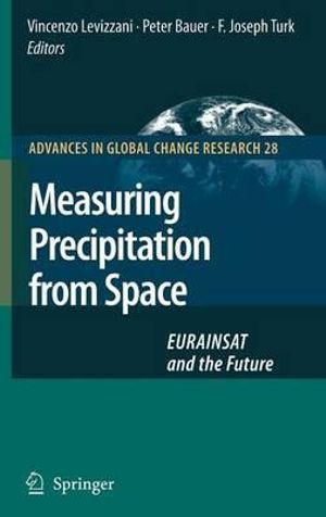 Measuring Precipitation from Space : EURAINSAT and the Future :  EURAINSAT and the Future - V. Levizzani