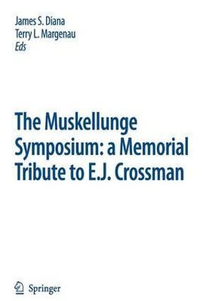 The Muskellunge Symposium : A Memorial Tribute to E.J. Crossman - J. Springer