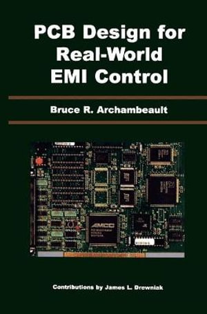 PCB Design for Real-World EMI Control : The Springer International Series in Engineering and Computer Science - Bruce R. Archambeault