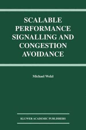 Scalable Performance Signalling and Congestion Avoidance - Michael Welzl