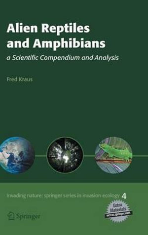 Alien Reptiles and Amphibians : A Scientific Compendium and Analysis [With CDROM] - Fred Kraus