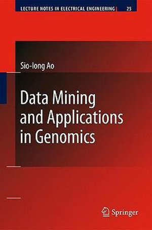 Data Mining and Applications in Genomics : Lecture Notes in Electrical Engineering - Sio-Iong Ao