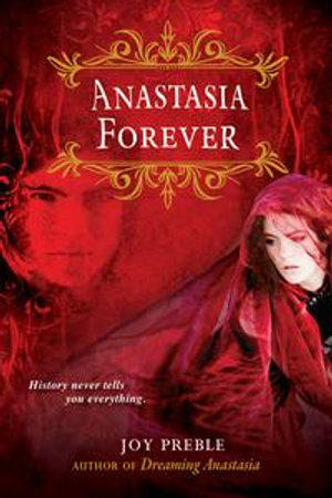 Anastasia Forever : Dreaming Anastasia series - Joy Preble
