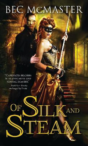 Of Silk and Steam : London Steampunk Series : Book 5 - Bec McMaster