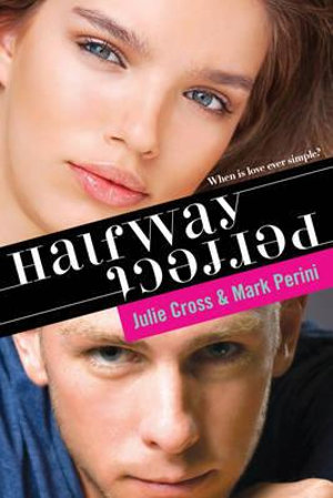 Halfway Perfect - Julie Cross;Mark Perini