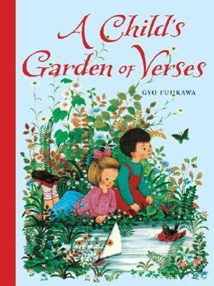 A Child's Garden of Verses - Robert Louis Stevenson