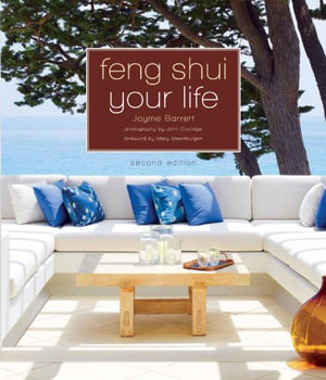 Feng Shui Your Life : Second Edition - Jayme Barrett