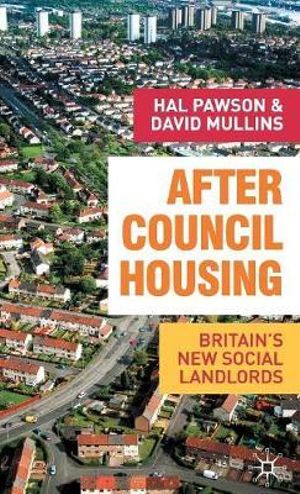 After Council Housing : Britain's New Social Landlords - Hal Pawson