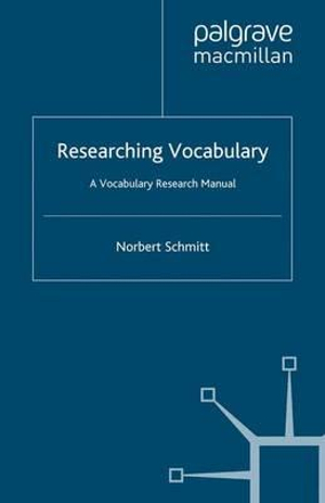 Researching Vocabulary : A Vocabulary Research Manual - Norbert Schmitt